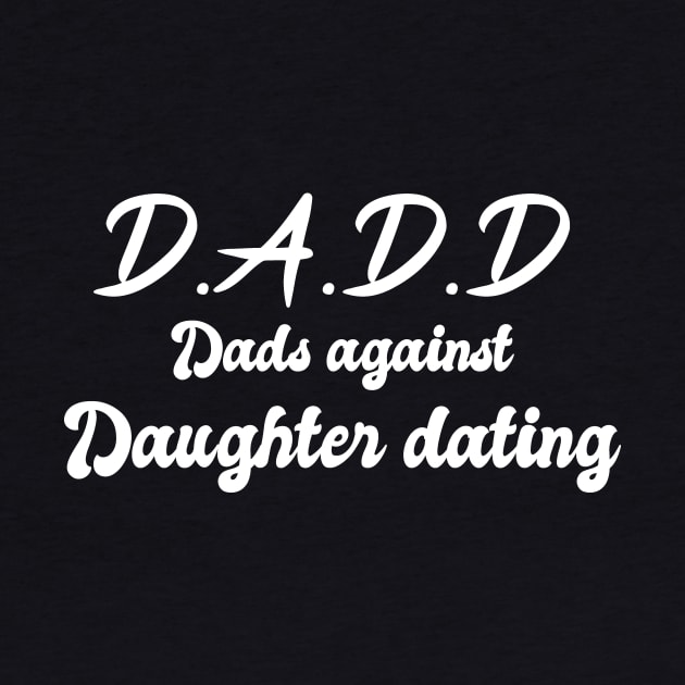 Dadd dads against daughter dating by T-shirtlifestyle